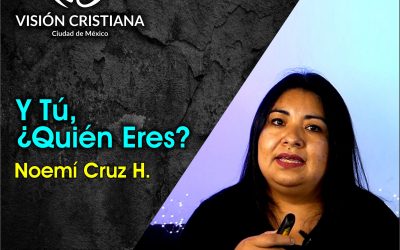 Y Tú, ¿Quién Eres? – Noemí Cruz – Visión CDMX