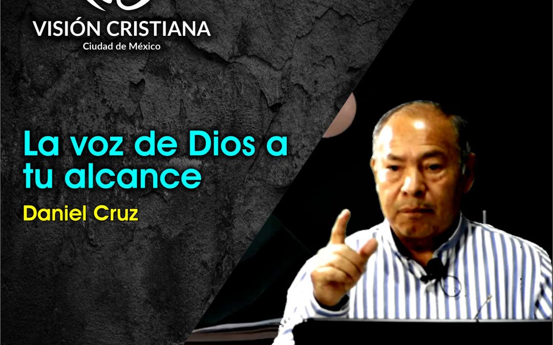 La voz de Dios a tu alcance – Daniel Cruz – Visión CDMX