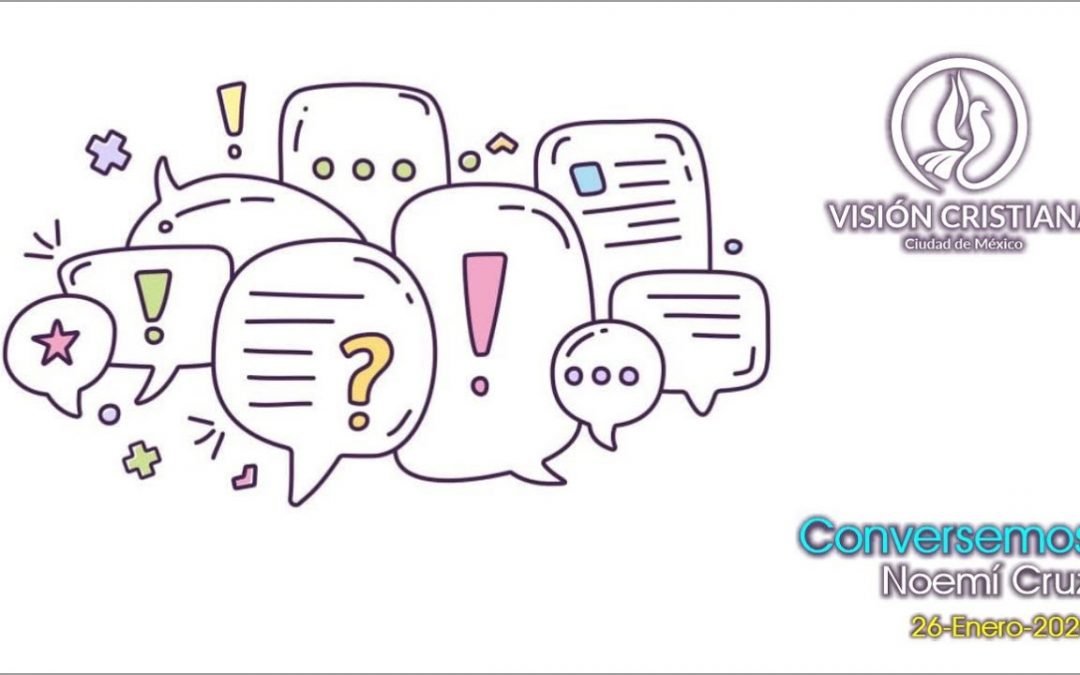 Desde YouTube: Conversemos – Noemí Cruz – Visión CDMX