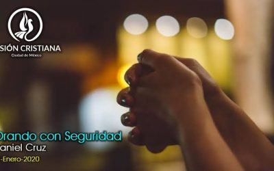 Desde YouTube: Orando con Seguridad – Daniel Cruz – Visión CDMX