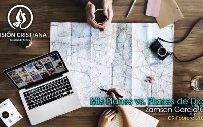 Desde YouTube: Mis planes vs Planes de Dios – Zamson García C – Visión CDMX