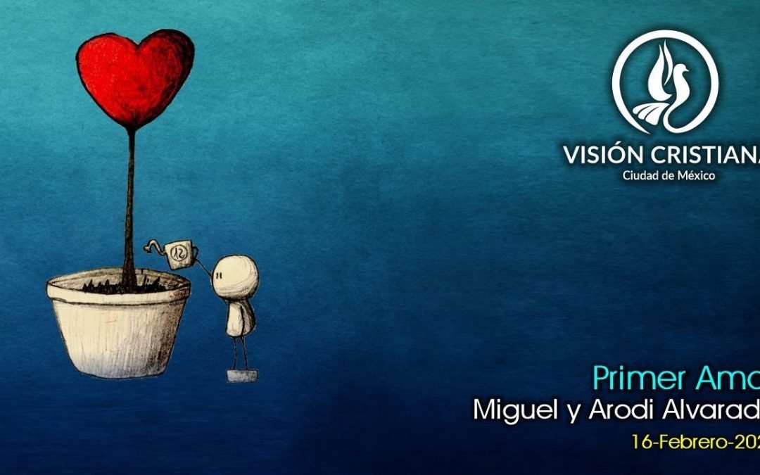 Desde YouTube: Primer Amor – Miguel y Arodi Alvarado – Visión CDMX