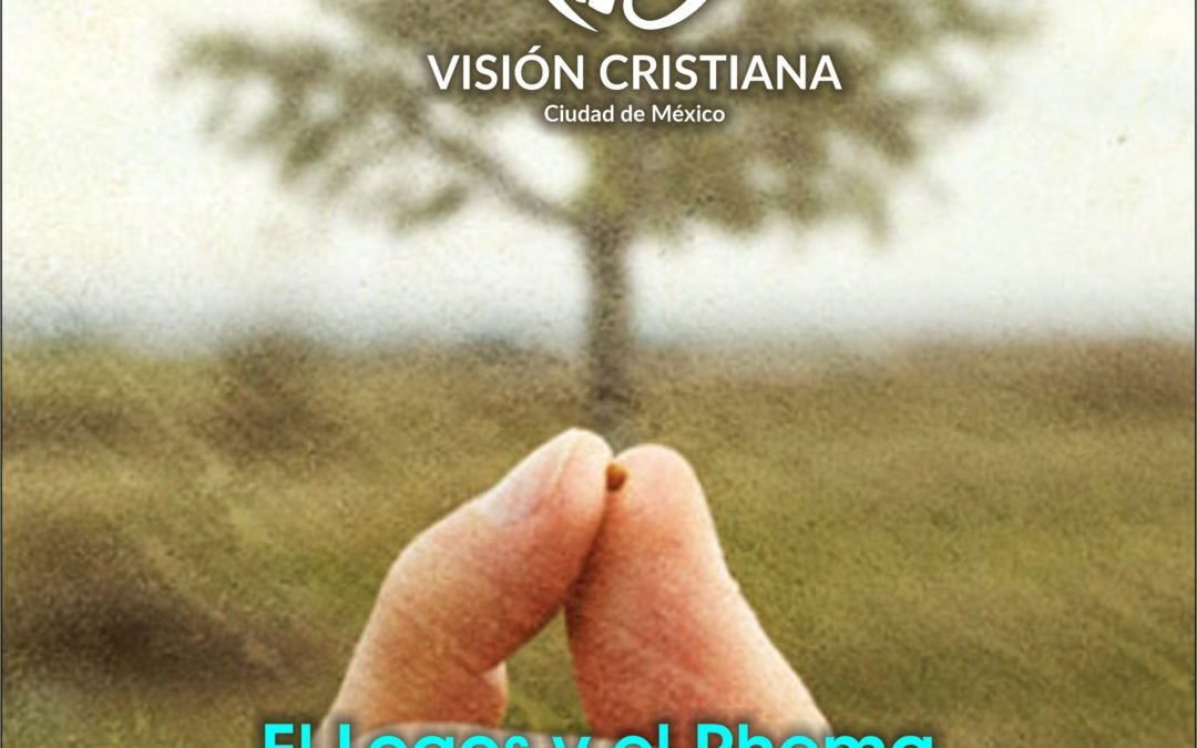 El Logos y Rhema – Daniel Cruz – Visión CDMX