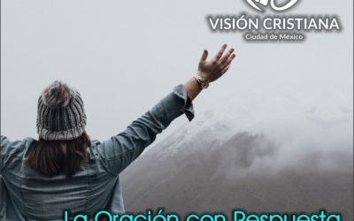 La Oración con Respuesta – Daniel Cruz – Visión CDMX