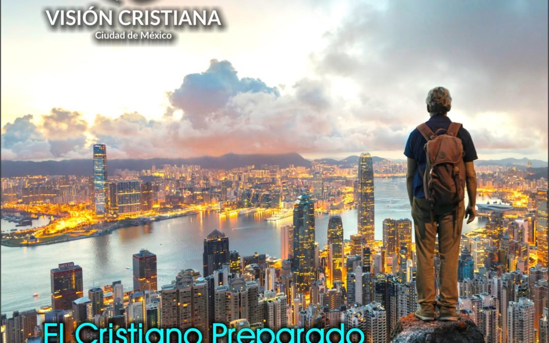 El Cristiano Preparado – Daniel Cruz – Visión CDMX