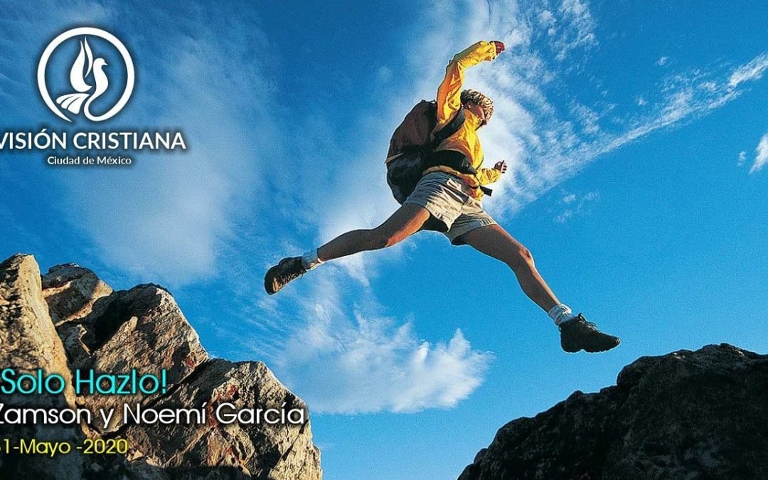 Desde YouTube: ¡Solo Hazlo! – Zamson y Noemí García – Visión CDMX