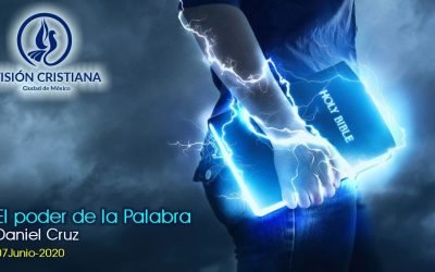 Desde YouTube: El poder de la Palabra – Daniel Cruz – Visión CDMX