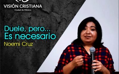 Duele, pero… es necesario – Noemí Cruz – Visión CDMX