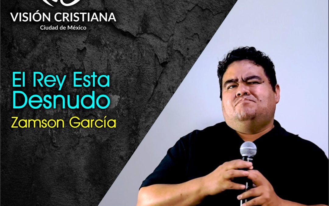 El Rey Está Desnudo – Zamson García C. – Visión CDMX