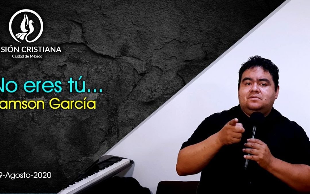 Desde YouTube: No eres tú… – Zamson García C. – Visión CDMX