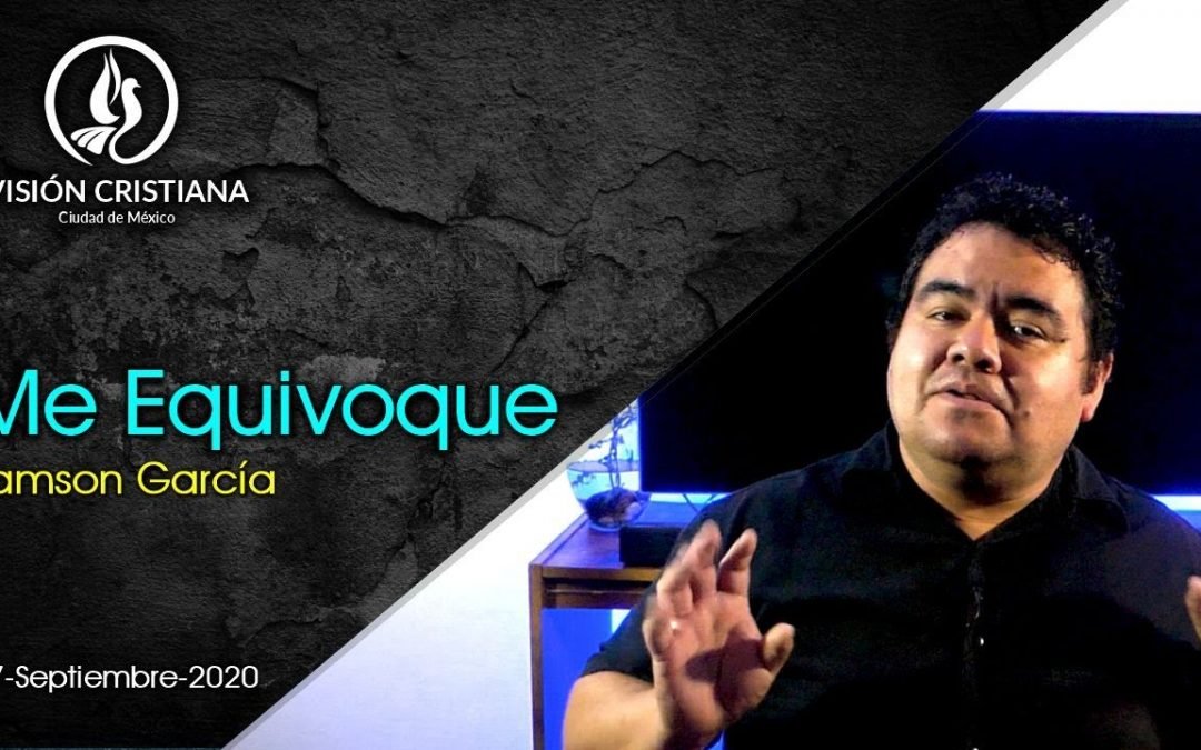 Desde YouTube: Me Equivoque – Zamson García C. – Visión CDMX