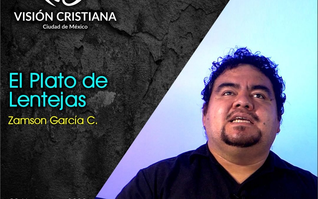 El Plato de Lentejas – Zamson García C. – Visión CDMX