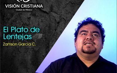 El Plato de Lentejas – Zamson García C. – Visión CDMX