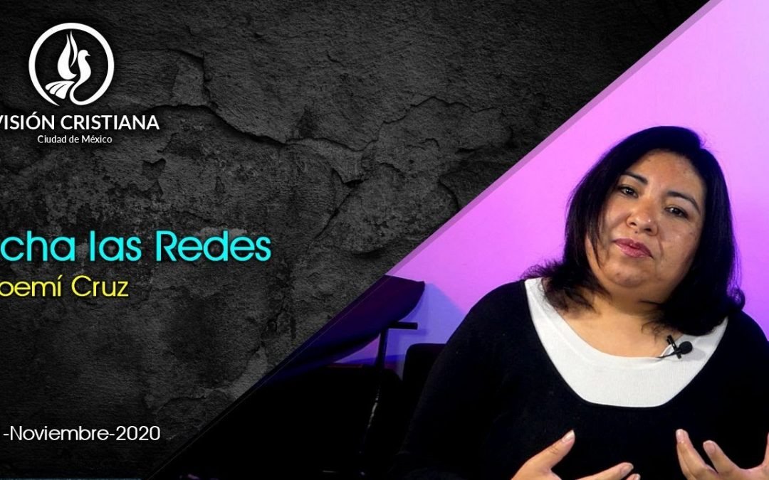 Desde YouTube: Echa las Redes – Noemí Cruz – Visión CDMX