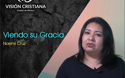 Viendo su Gracia – Noemí Cruz – Visión CDMX
