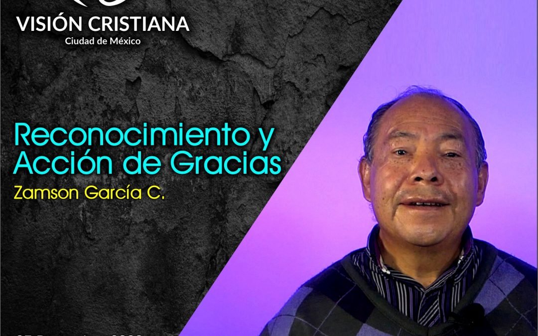 Reconocimiento y Acción de Gracias – Daniel Cruz – Visión CDMX