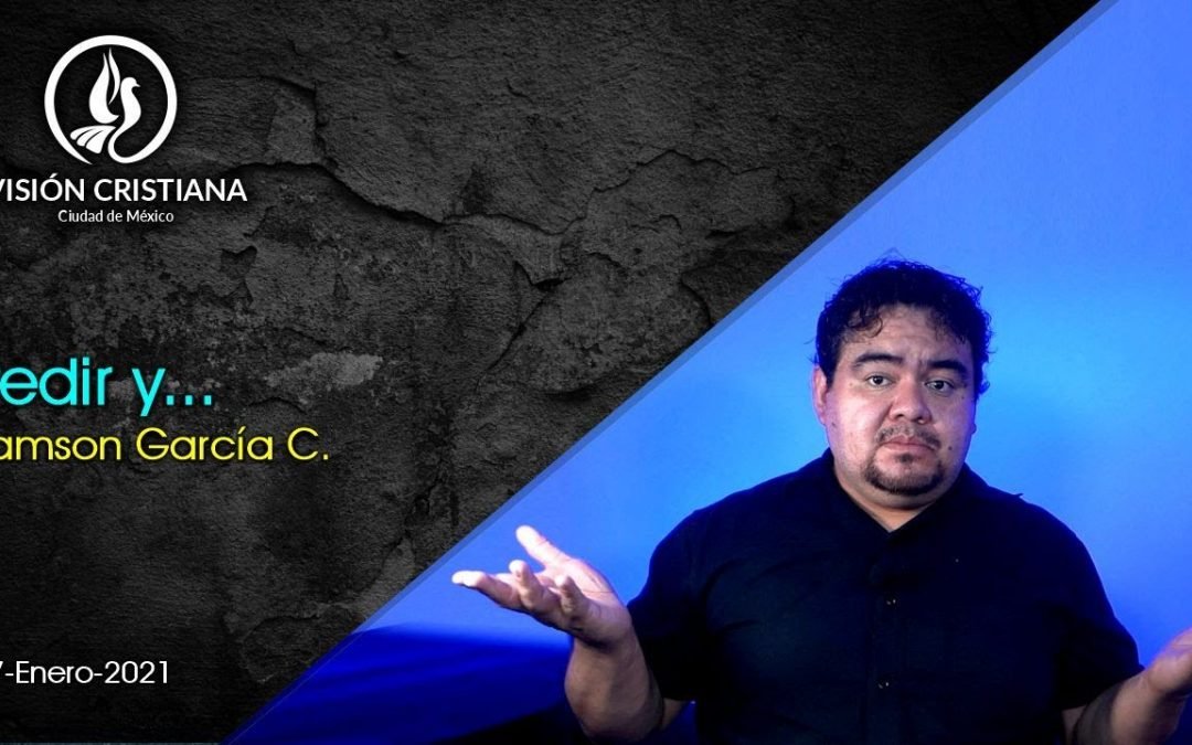 Desde YouTube: Pedir y… – Zamson García C. – Visión CDMX