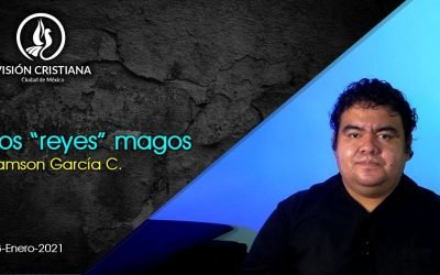 Desde YouTube: Los «reyes» magos – Zamson García C. – Visión CDMX