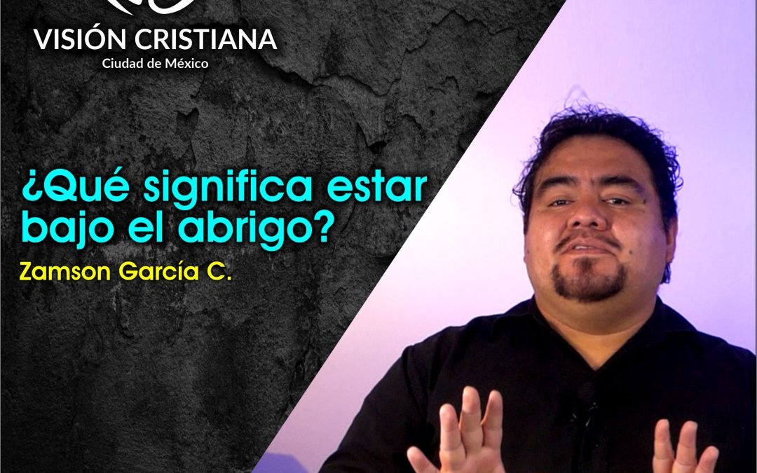 ¿Qué significa estar bajo el abrigo? – Serie Bajo el Abrigo – Zamson García C. – Visión CDMX