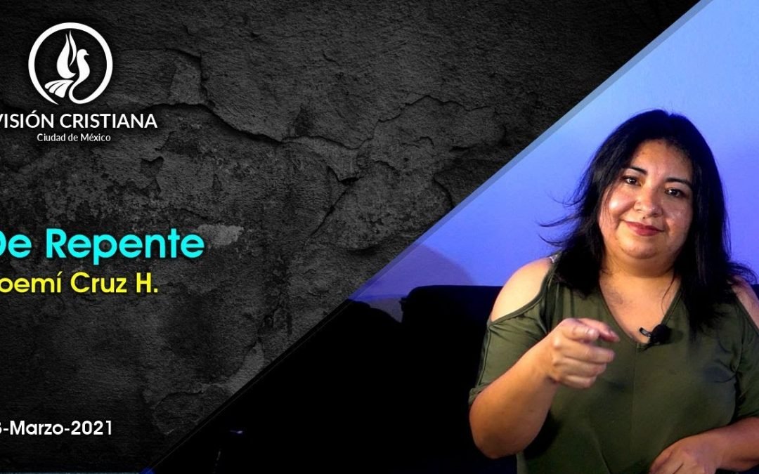 Desde YouTube: De Repente – Noemí Cruz – Visión CDMX