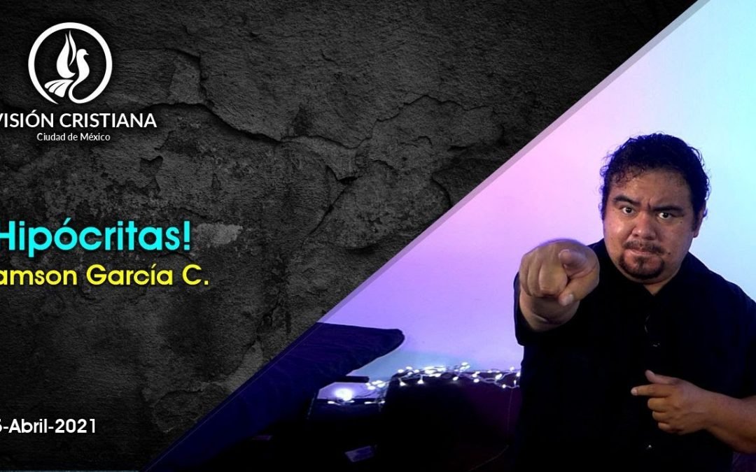 Desde YouTube: ¡Hipócritas! – Zamson García C. – Visión CDMX