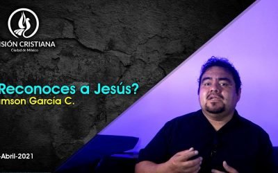 Desde YouTube: ¿Reconoces a Jesús? – Zamson García C. – Visión CDMX