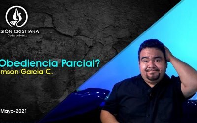 Desde YouTube: ¿Obediencia Parcial? – Zamson García C. – Visión CDMX