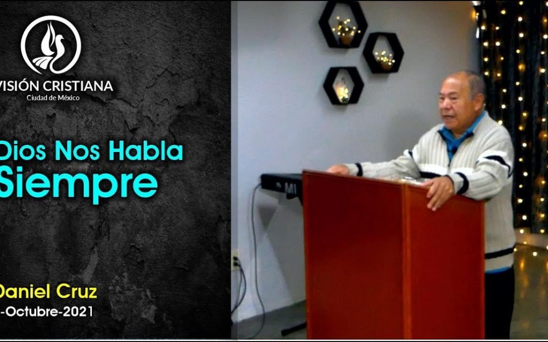 Desde YouTube: Dios nos habla siempre – Daniel Cruz – Visión CDMX