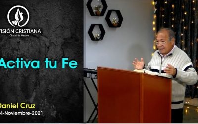 Desde YouTube: Activa tu Fe – Daniel Cruz – Visión CDMX