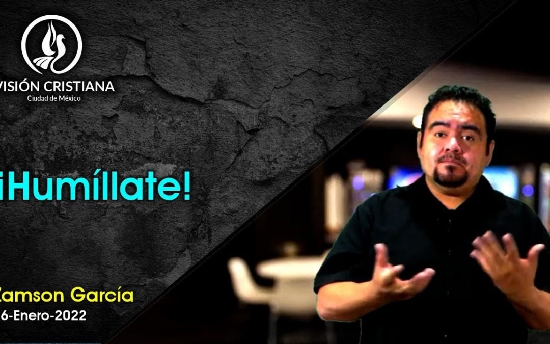 Desde YouTube: ¡Humíllate! – Zamson García C. – Visión CDMX