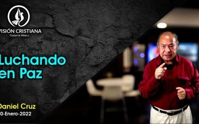 Desde YouTube: Luchando en Paz – Daniel Cruz – Visión CDMX