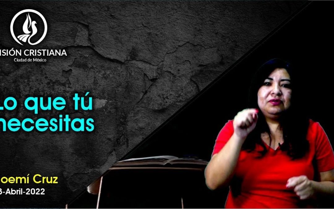 Desde YouTube: Lo que tú necesitas – Noemí Cruz – Visión CDMX