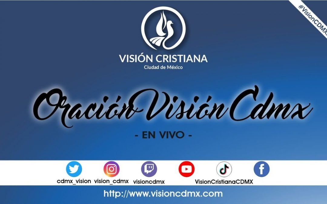 Desde YouTube: Reunión en vivo | Oración Visión Cristiana CDMX | 26 de Julio de 2022 | #VisionCDMXEnVivo
