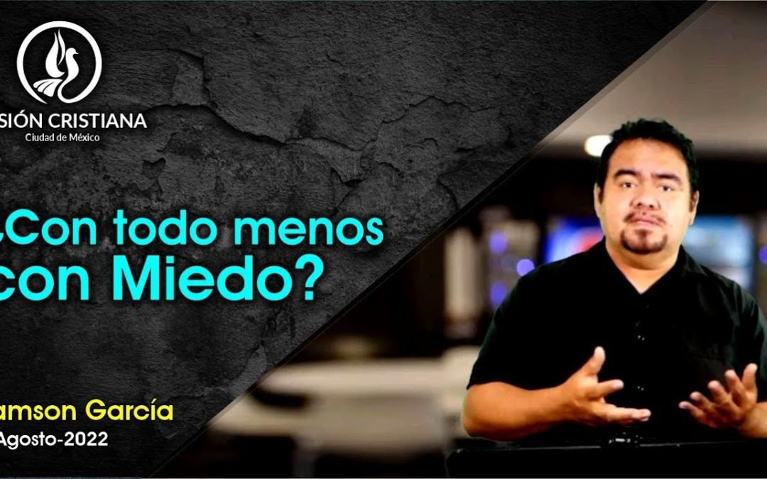Desde YouTube: ¿Con todo menos con miedo? – Zamson García C. – Visión CDMX