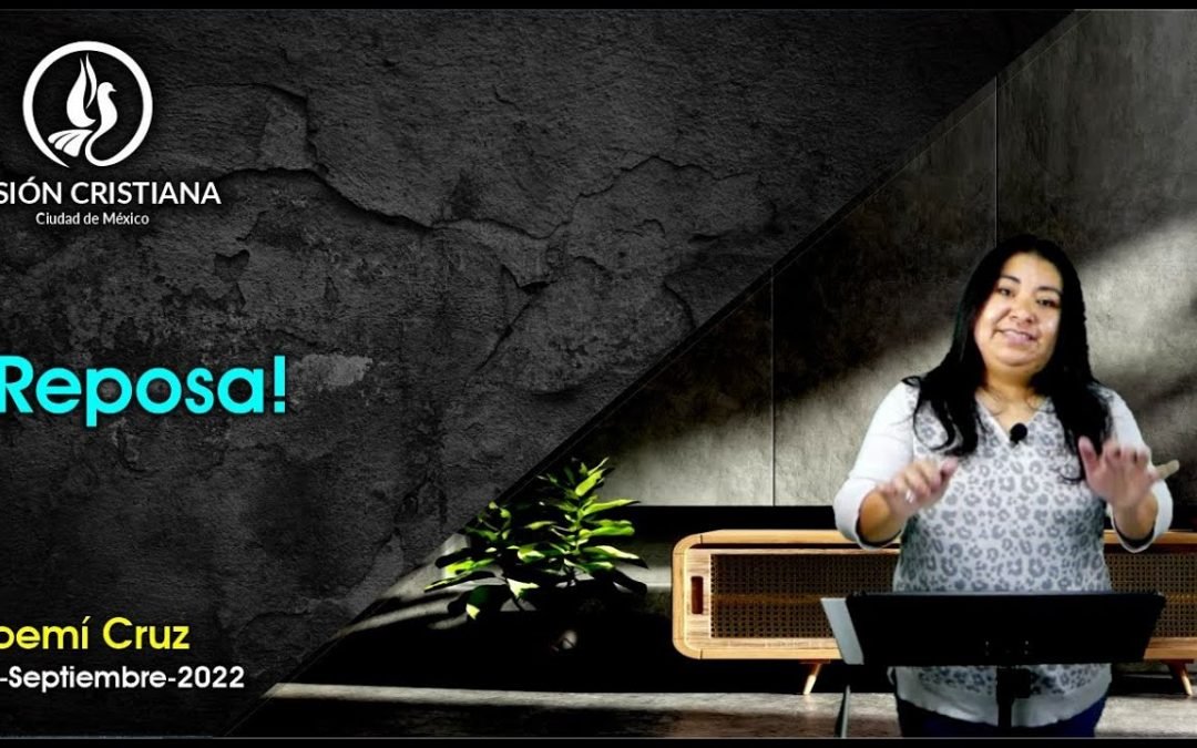 Desde YouTube: ¡Reposa! – Noemí Cruz – Visión CDMX
