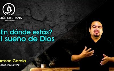Desde YouTube: ¿En dónde estás? / El sueño de Dios – Zamson García C. – Visión CDMX