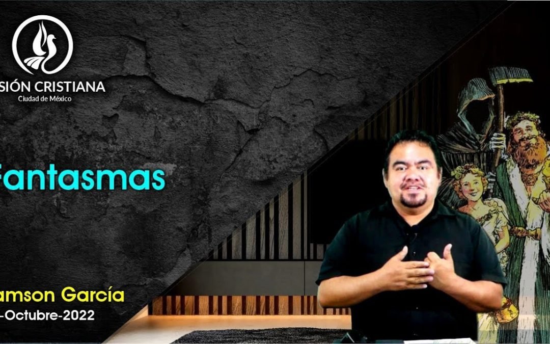 Desde YouTube: Fantasmas – Zamson García C. – Visión CDMX