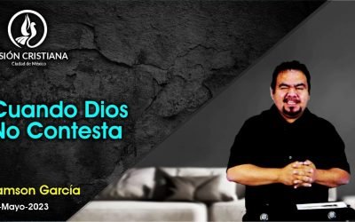 Desde YouTube: Cuando Dios No Contesta – Zamson García C. – Visión CDMX