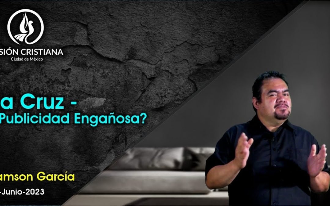 Desde YouTube: La Cruz – ¿Publicidad Engañosa? – Zamson García C. – Visión CDMX