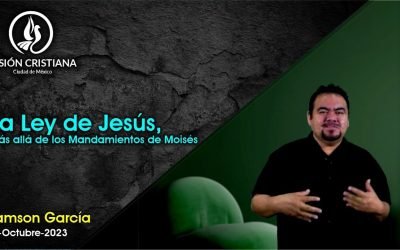 Desde YouTube: La Ley de Jesús, Más allá de los Mandamientos de Moisés – Zamson García C. – Visión CDMX