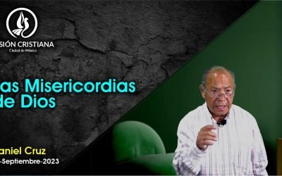 Desde YouTube: Las Misericordias de Dios – Daniel Cruz – Visión CDMX