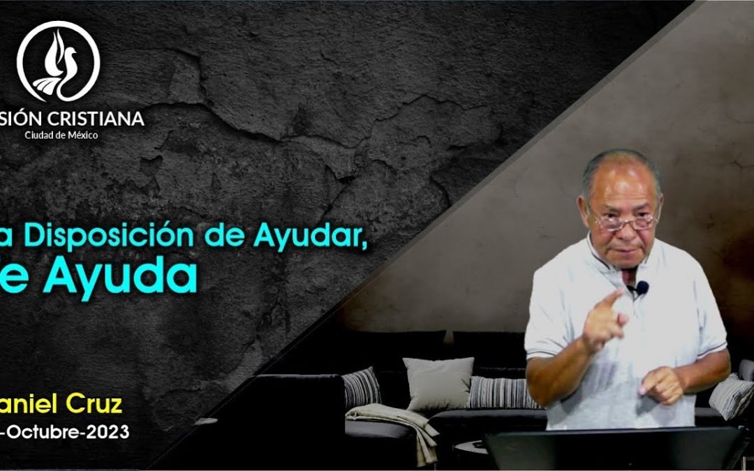 Desde YouTube: La Disposición de Ayudar, Te Ayuda – Daniel Cruz – Visión CDMX