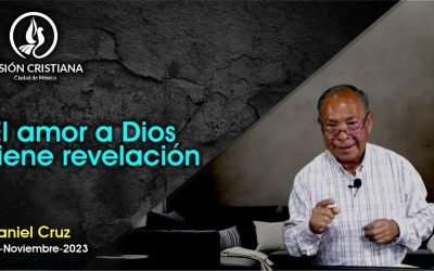Desde YouTube: El amor a Dios tiene revelación – Daniel Cruz – Visión CDMX
