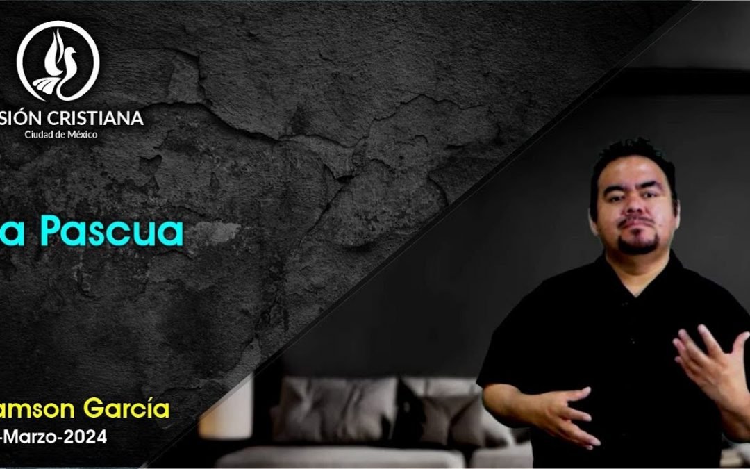 Desde YouTube: La Pascua – Zamson García C. – Visión CDMX