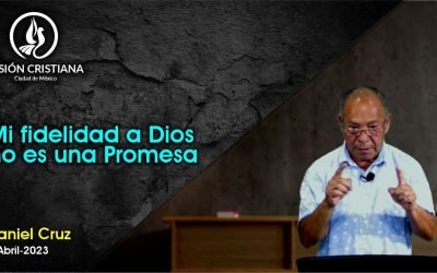 Desde YouTube: Mi fidelidad a Dios no es una Promesa – Daniel Cruz – Visión CDMX