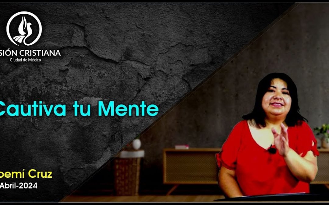 Desde YouTube: Cautiva tu mente – Noemí Cruz – Visión CDMX