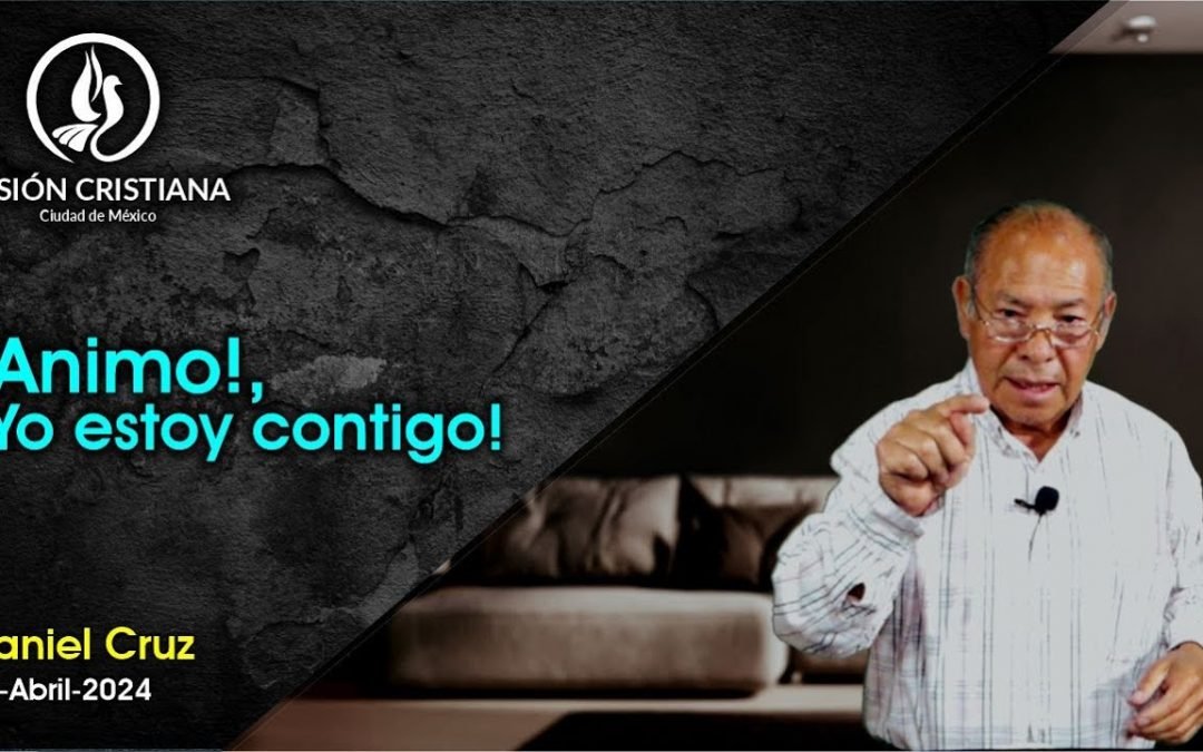 Desde YouTube: ¡Animo!, ¡Yo estoy contigo! – Daniel Cruz – Visión CDMX