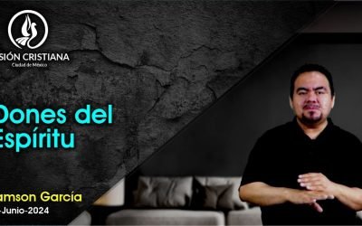 Desde YouTube: Dones del Espíritu – Serie Espíritu Santo – Parte 2 – Zamson García C. – Visión CDMX