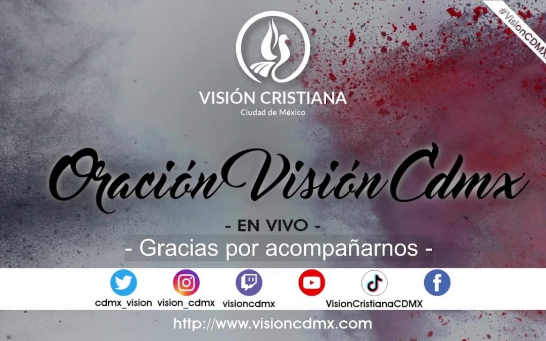 Desde YouTube: Reunión en vivo | Oración Visión Cristiana CDMX | 23 de Julio de 2024 | #VisionCDMXEnVivo